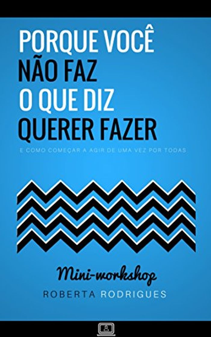 Libro Porque Você Não Faz o Que Diz Querer Fazer: E como começar