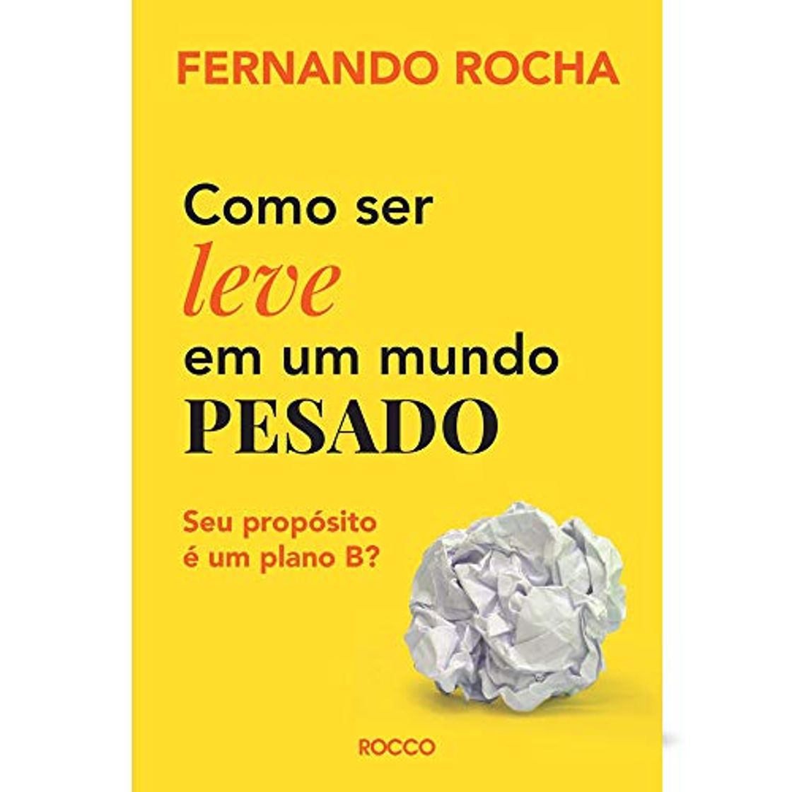 Book Como Ser Leve Em Um Mundo Pesado - Seu proposito e um