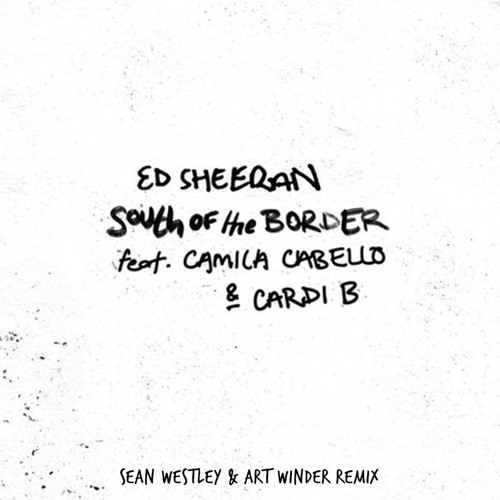 Moda South of the border - Ed Sheeran / Camila Cabello / Cardi B