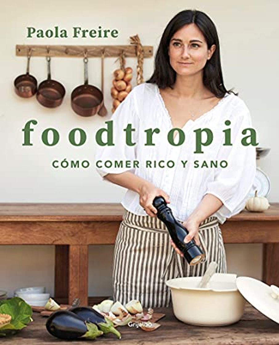 Libro Foodtropia: Cómo comer rico y sano