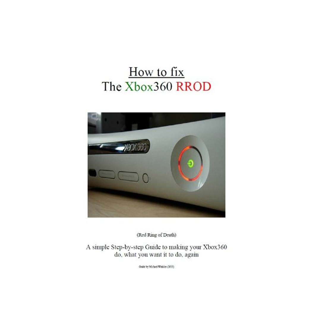 Products How to fix your Xbox360 Red Ring of Death