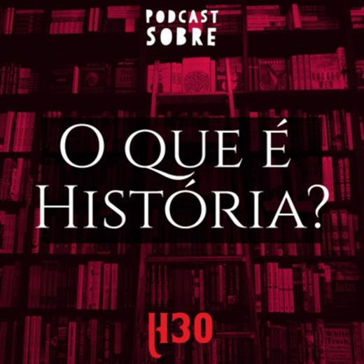 História em Meia Hora – Podcast de História em trinta minutos!