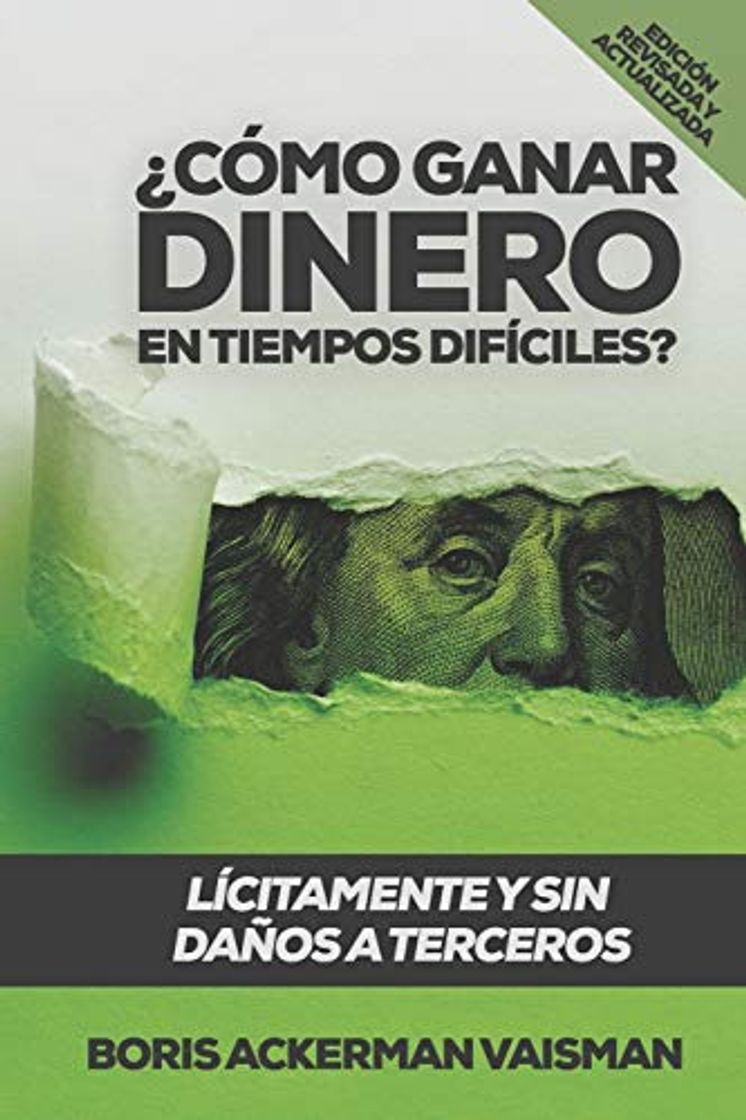 Book ¿CÓMO GANAR DINERO EN TIEMPOS DIFÍCILES?: LÍCITAMENTE Y SIN DAÑOS A TERCEROS