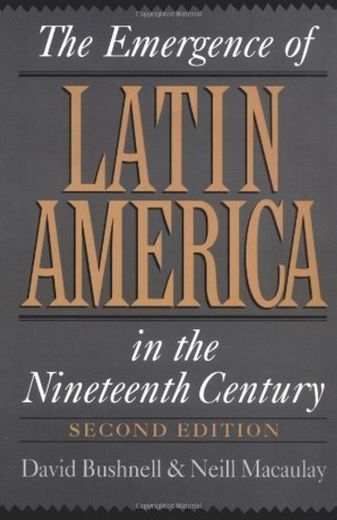 The Emergence of Latin America in the Nineteenth Century 2nd edition by