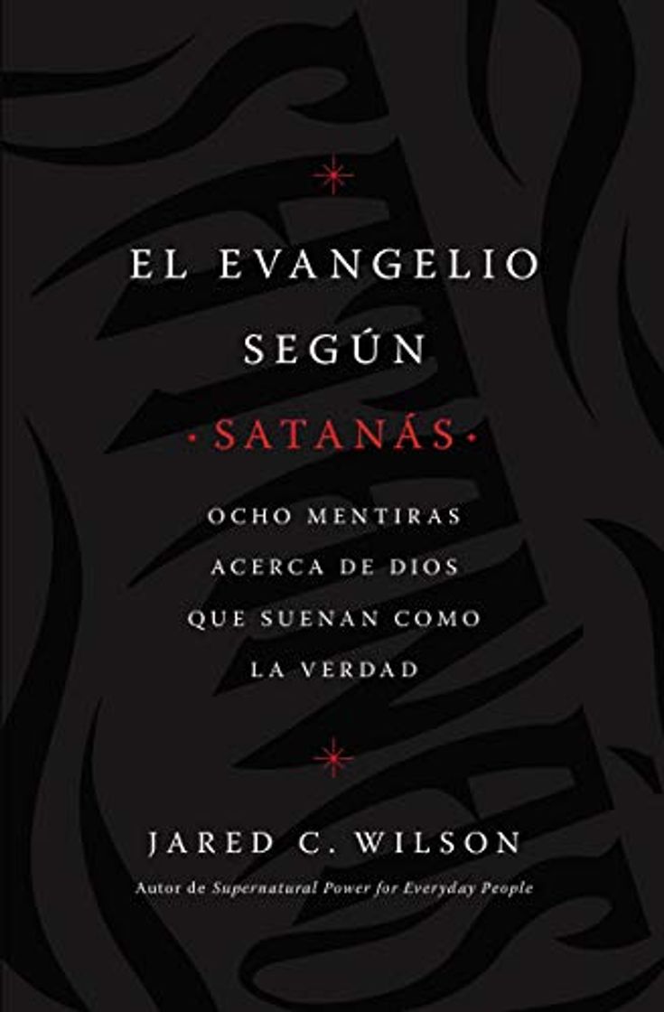 Book El Evangelio según Satanás: Ocho mentiras acerca de Dios que suenan como la verdad