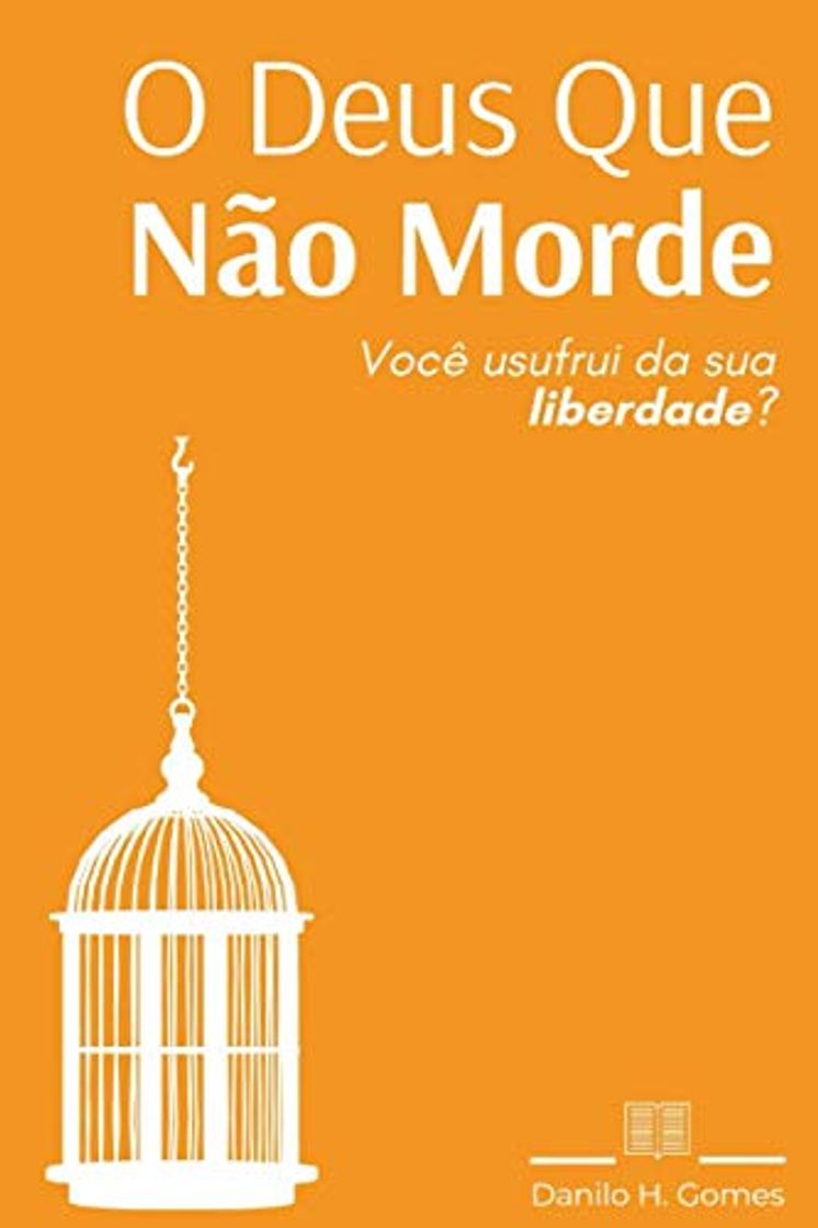 Libro O Deus Que Não Morde: Você usufrui da sua liberdade?