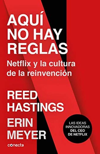 Aquí no hay reglas: Netflix y la cultura de la reinvención