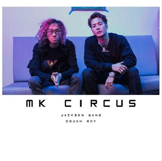 MK Circus - Dough Boy and Jackson Wang 