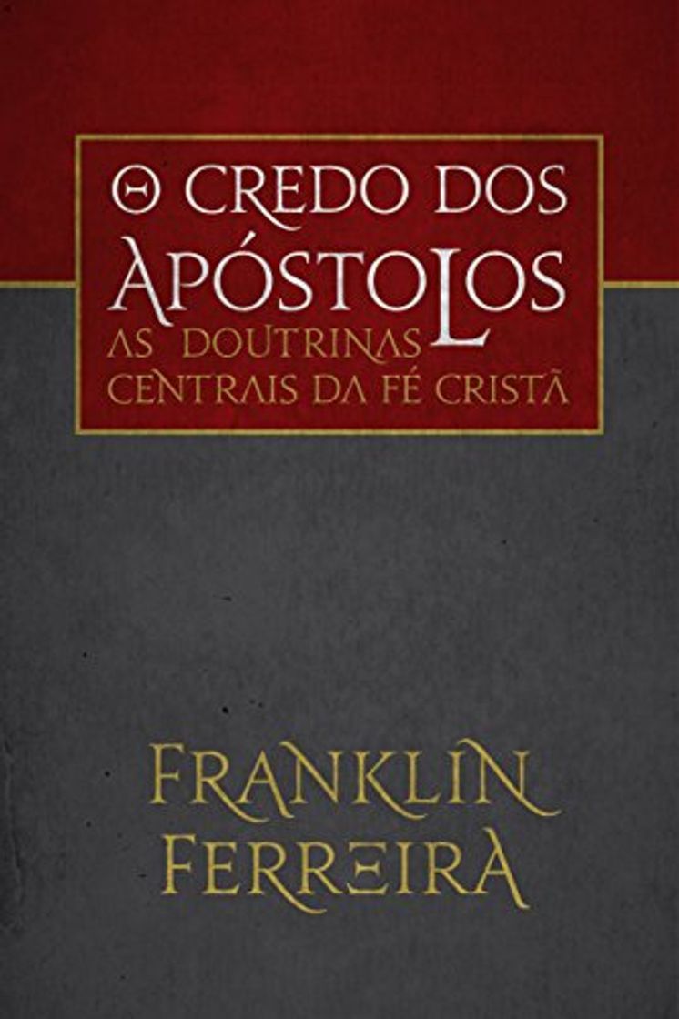 Libros O Credo dos Apóstolos: As doutrinas centrais da fé cristã