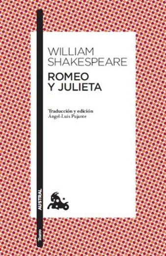 Romeo y Julieta: Traducción y edición de Ángel-Luis Pujante. Guía de lectura