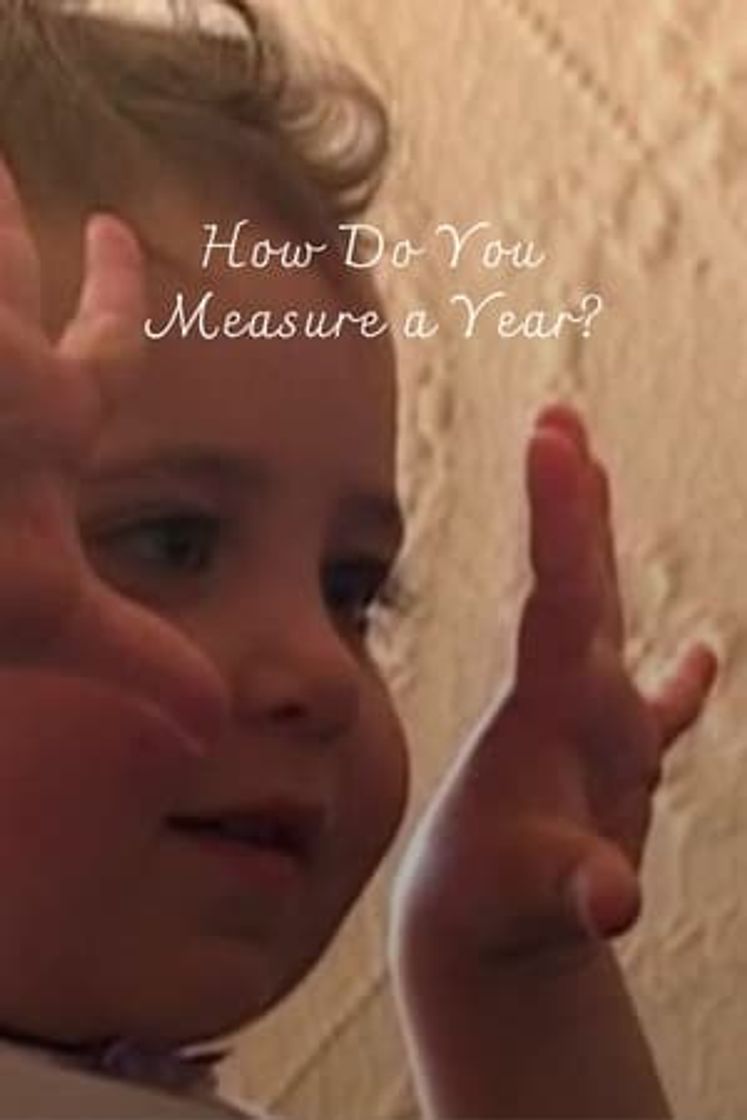 Movie How Do You Measure a Year?