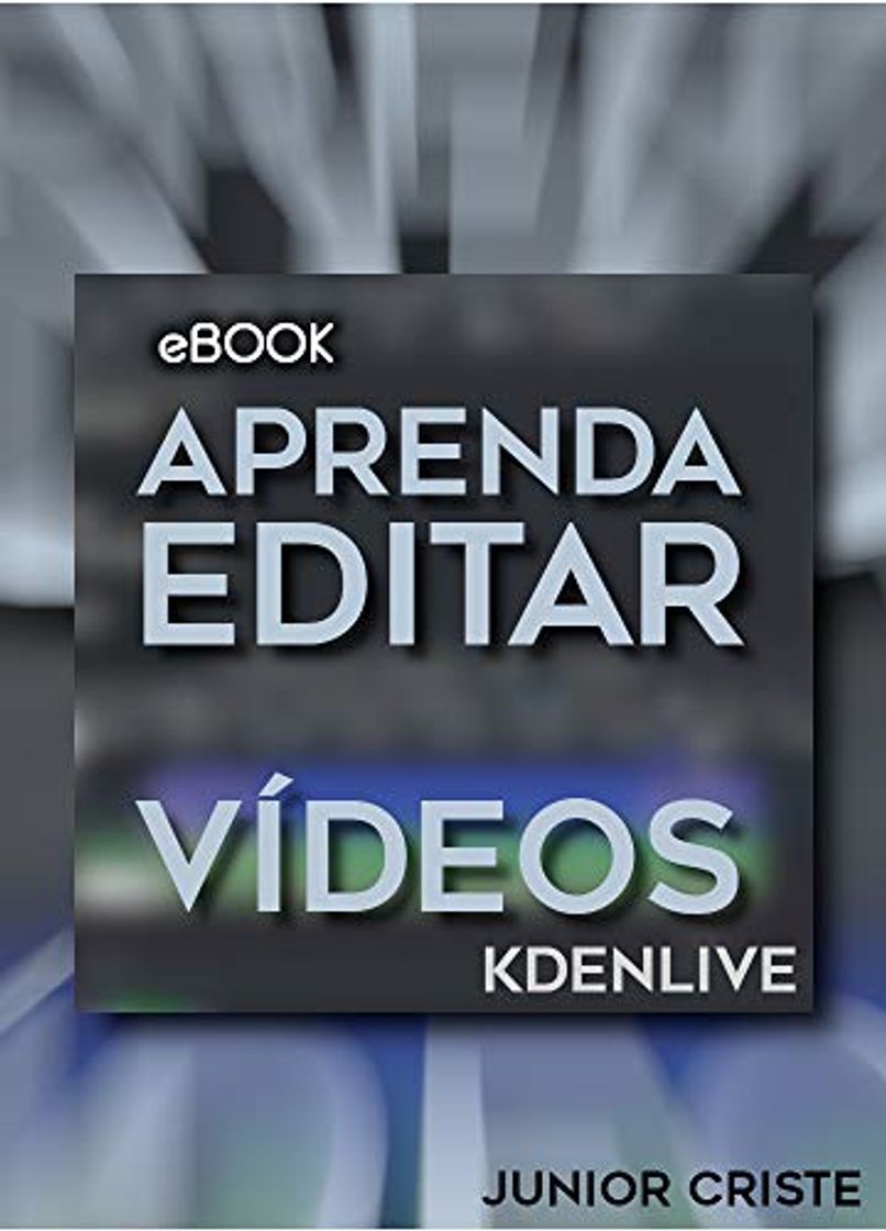 Libro APRENDA A EDITAR VÍDEOS: Kdenlive