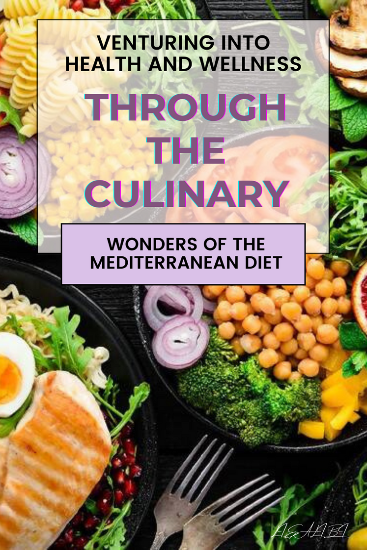 Fashion “Venturing into Health and Wellness Through the Culinary Wonders of the Mediterranean Diet”