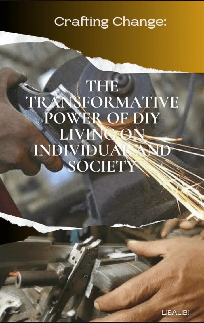 Fashion “Crafting Change: The Transformative Power Of DIY Living On Individual And Society”