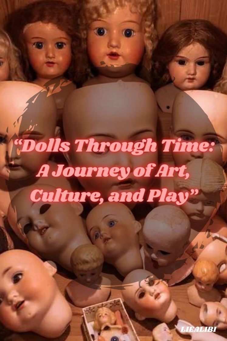 Fashion “Dolls Through Time: A Journey of Art, Culture, and Play”