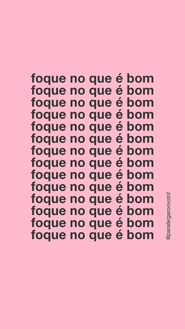 Moda Foque no que te faz bem