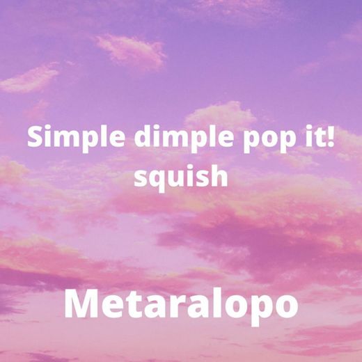 Simple dimple pop it! squish