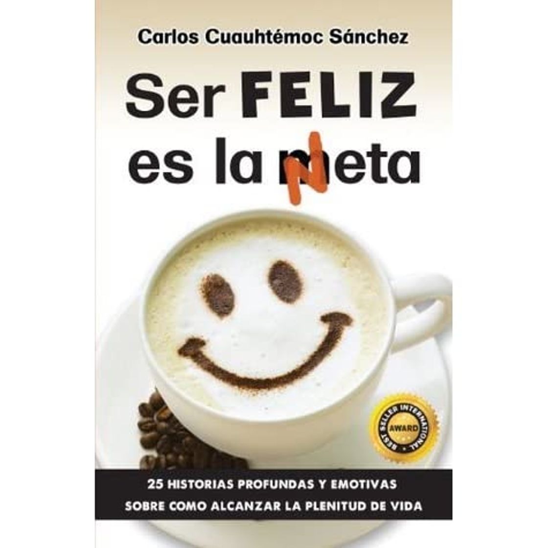 Book Ser Feliz Es La Neta