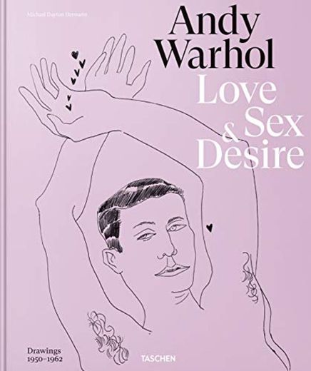 Andy Warhol. Love, Sex, And Desire. Drawings 1950–1962