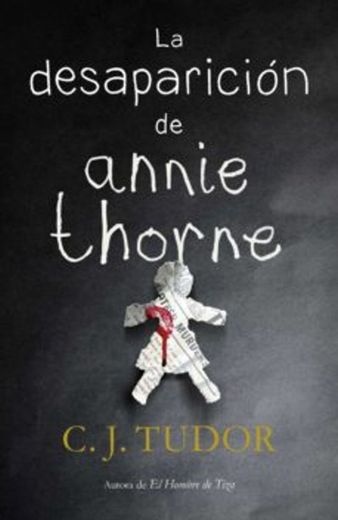 LA DESAPARICIÓN DE ANNIE THORNE | CJ TUDOR | Casa del Libro
