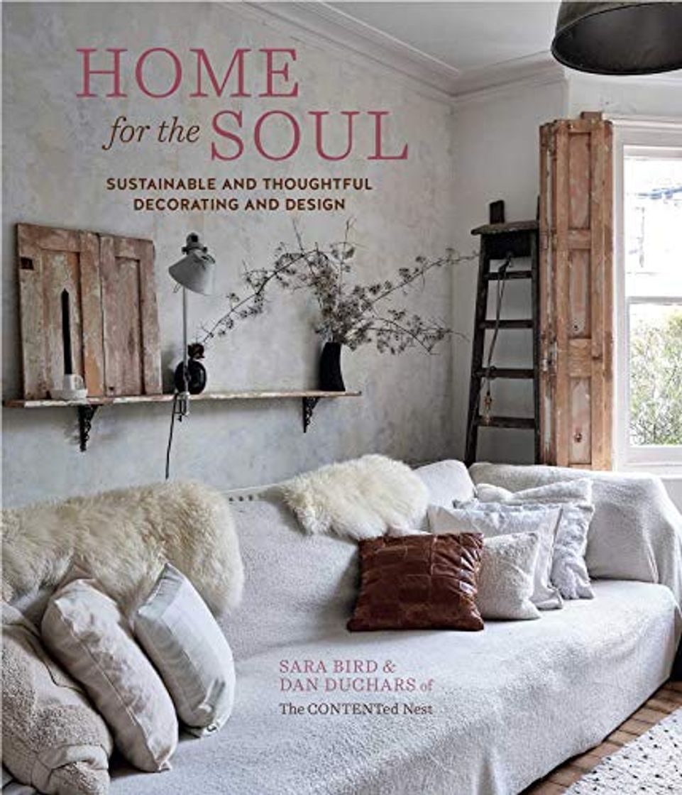 Books Home for the Soul: Sustainable and Thoughtful Decorating and Design