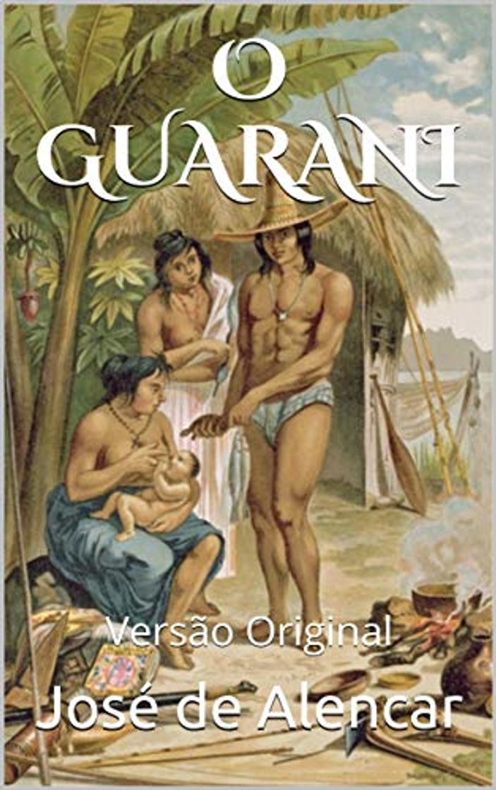 O GUARANI: Versão Original