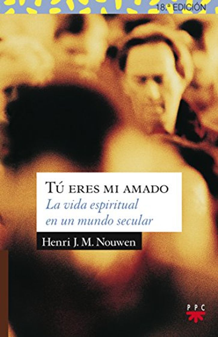 Libro "Tú Eres Mi Amado": La vida espiritual en un mundo secular: 14