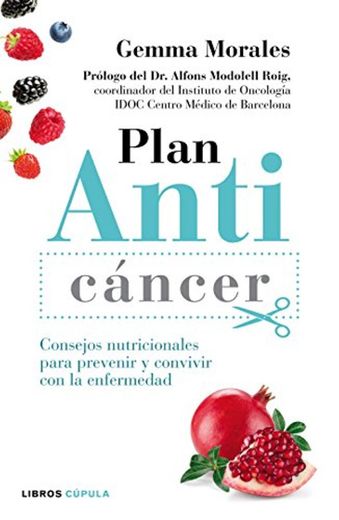 Plan anticáncer: Consejos nutricionales para prevenir y convivir con la enfermedad