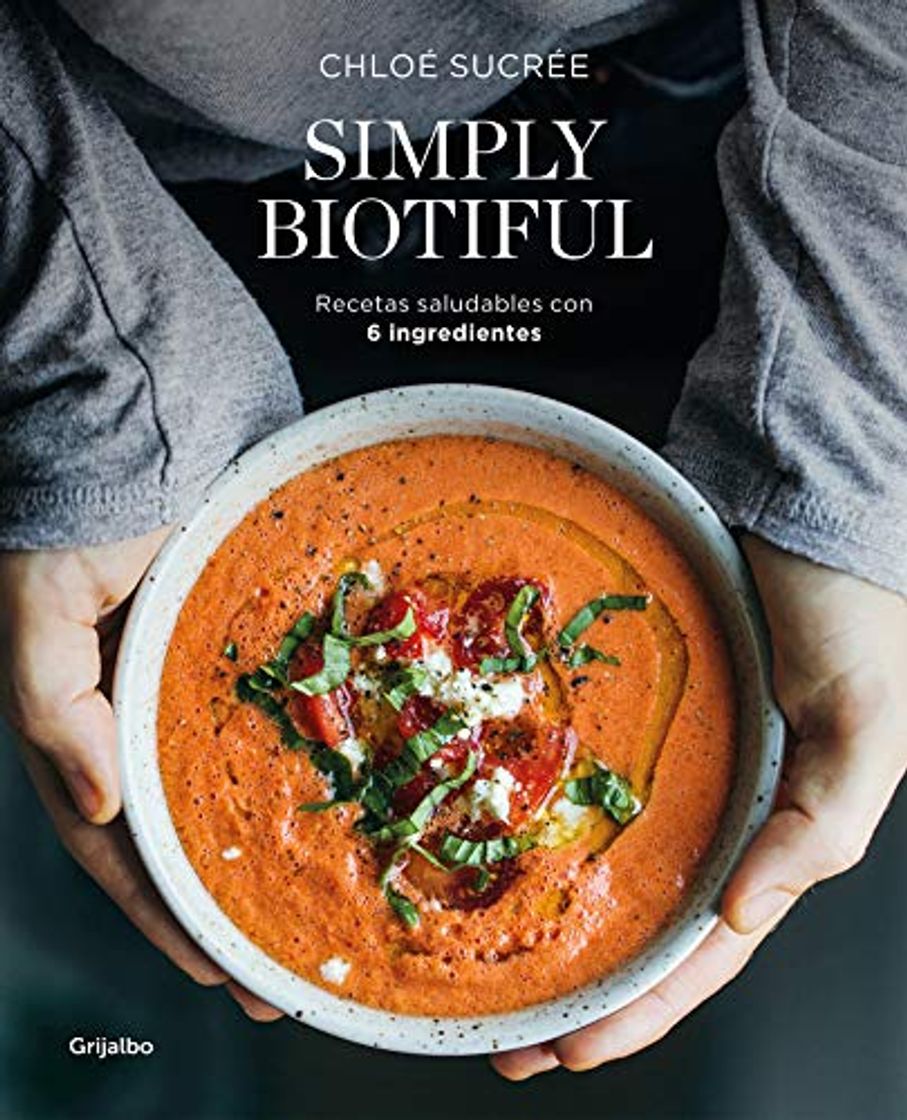 Libros Simply Biotiful: Recetas saludables con 6 ingredientes