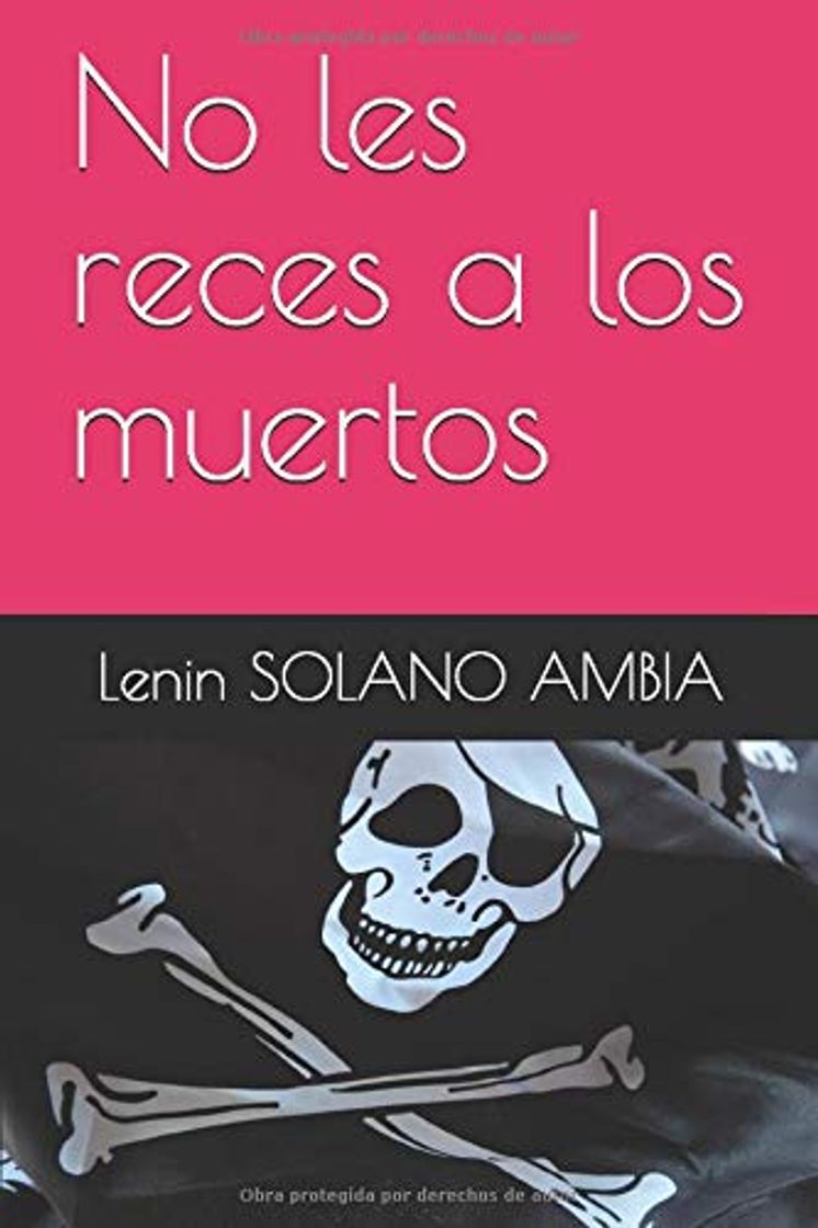 Libro No les reces a los muertos