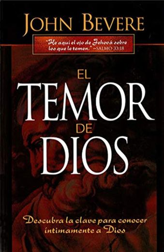 El Temor de Dios: Descubra la clave para conocer íntimamente a Dios