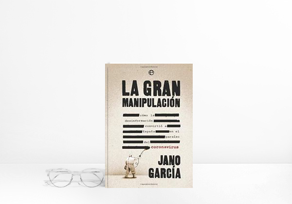 Libro La gran manipulación: Cómo la desinformación convirtió a España en el paraíso del coronavirus