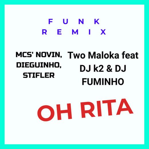 Oh Rita, volta desgramada [Stifler Funk Remix] - DJ K2, DJ Fuminho] [Funk Remix