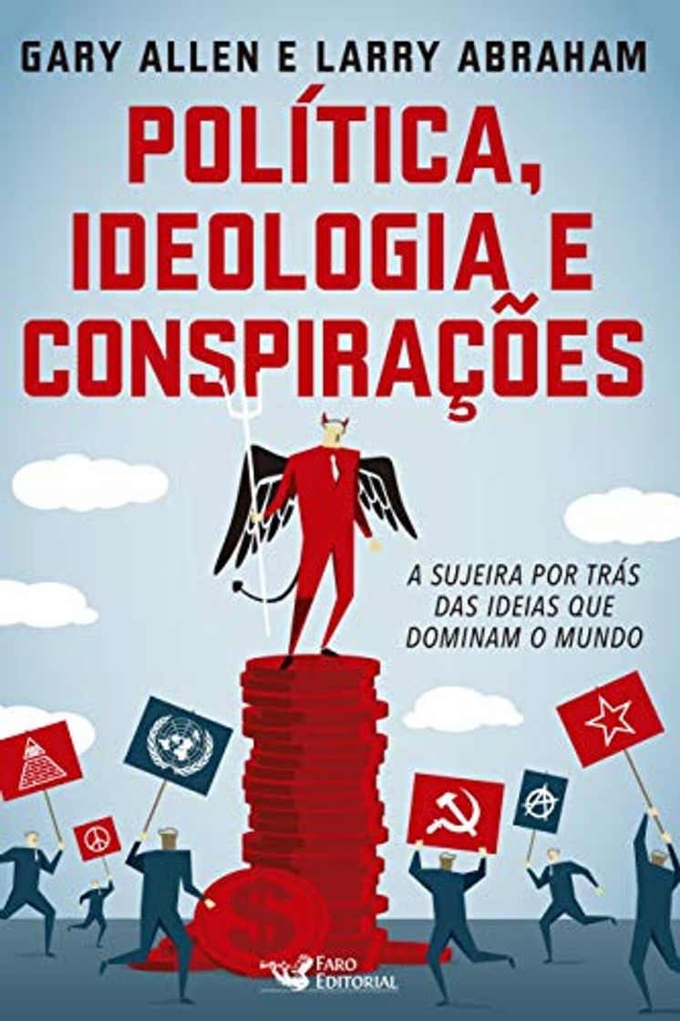 Book Política, Ideologia e Conspirações. A Sujeira por Trás das Ideias que Dominam