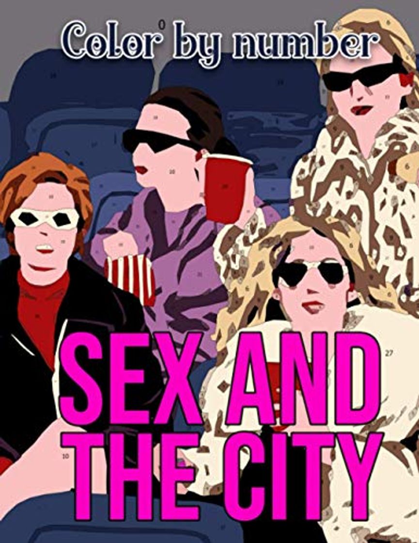 Libro Sex And The City Color by Number: Sex And The City Adult Color by Number Coloring Book For Men And Women