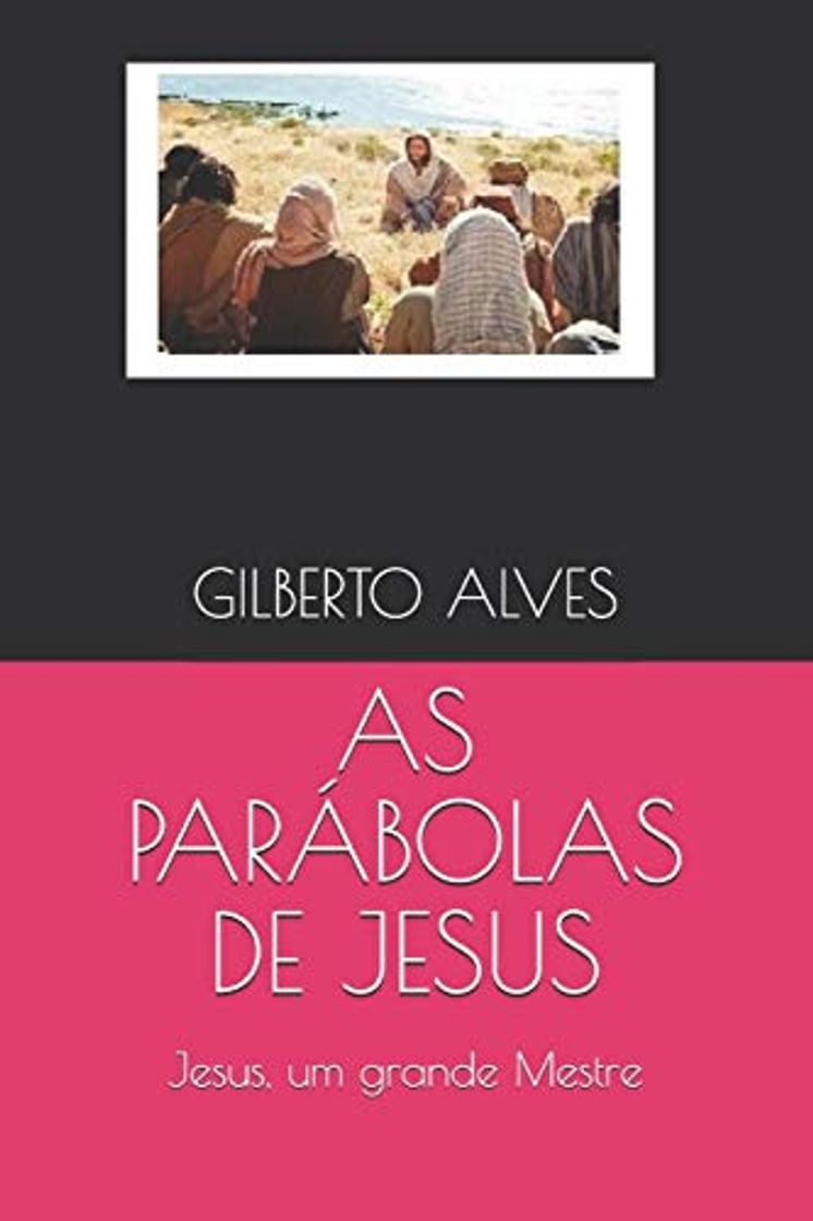 Book AS PARÁBOLAS DE JESUS: Jesus, um grande Mestre e Educador