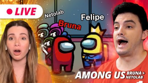 LIVE / AMONG US com Bruna e Netolab!  Felipe Neto 