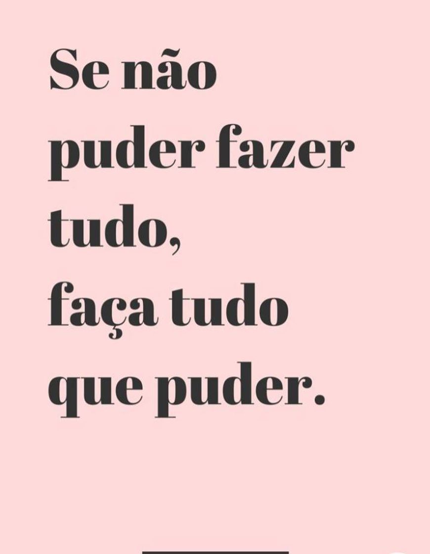 Moda Se não puder fazer tudo, faça tudo que puder  💫