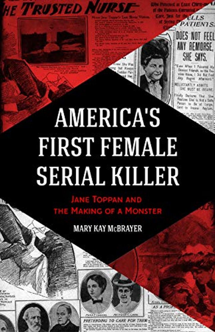 Book America's First Female Serial Killer: Jane Toppan and the Making of a