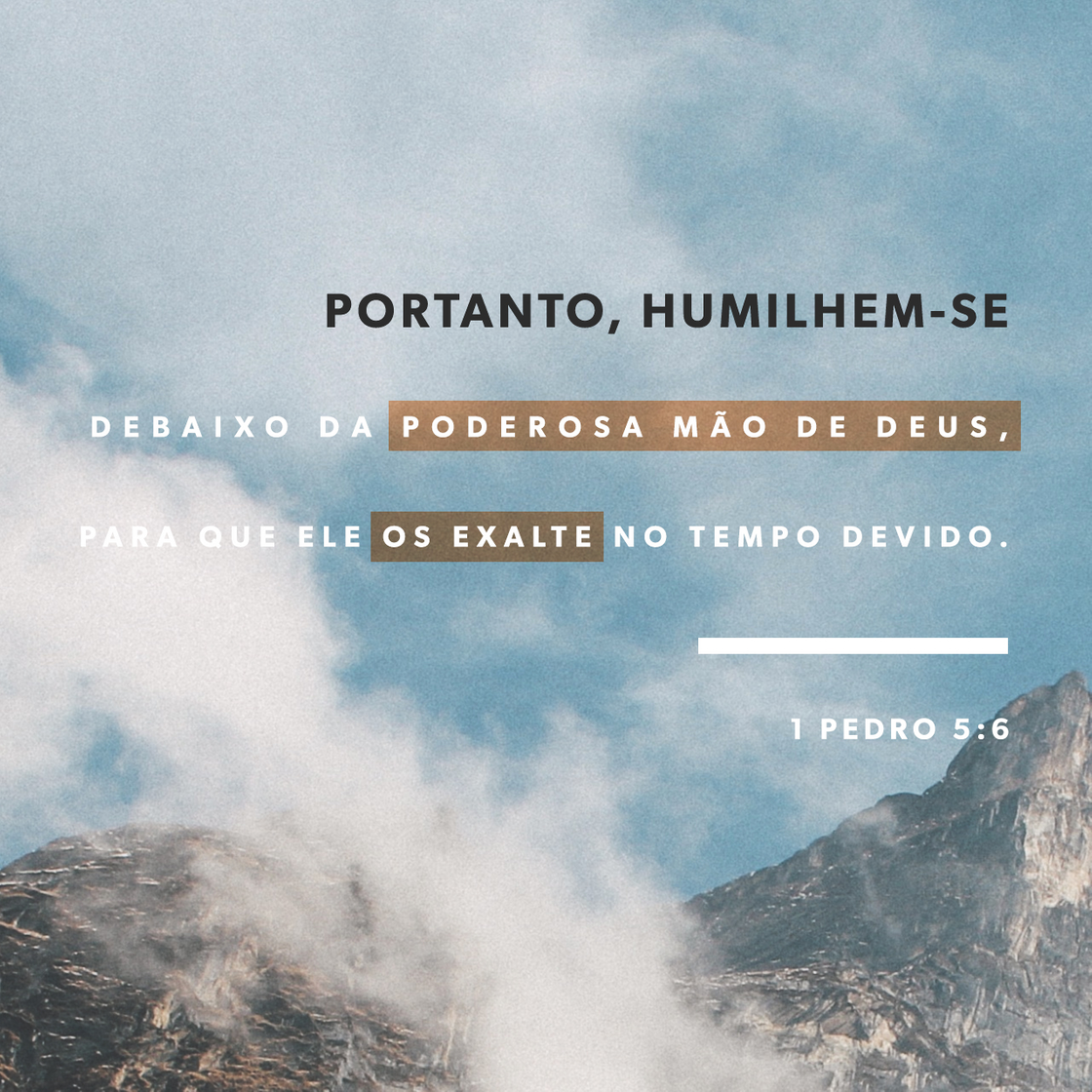 Moda 1Pedro 5:6 Portanto, sejam humildes debaixo da poderosa mão de ...