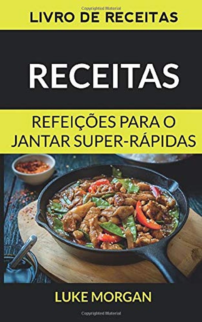 Libro Receitas: Refeições para o jantar super-rápidas