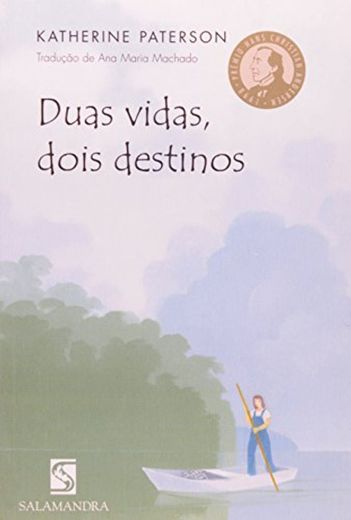 Duas Vidas. Dois Destinos