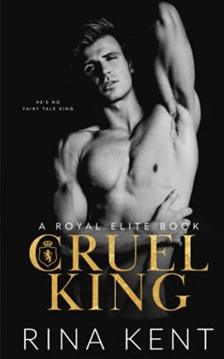 Cruel King: A Dark High School Bully Romance