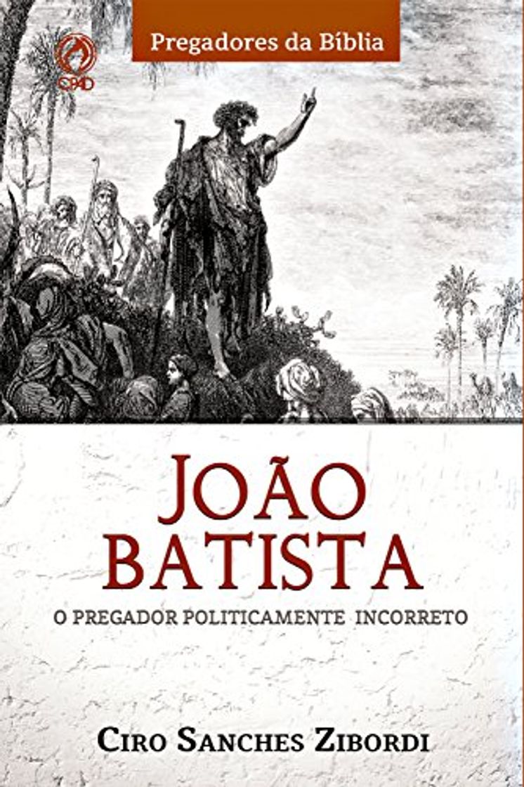 Book João Batista: O Pregador Politicamente Incorreto