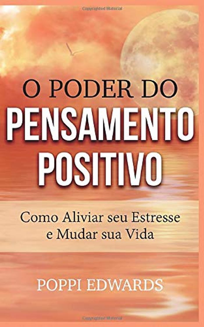 Book O Poder do Pensamento Positivo: Como Aliviar seu Estresse e Mudar sua Vida