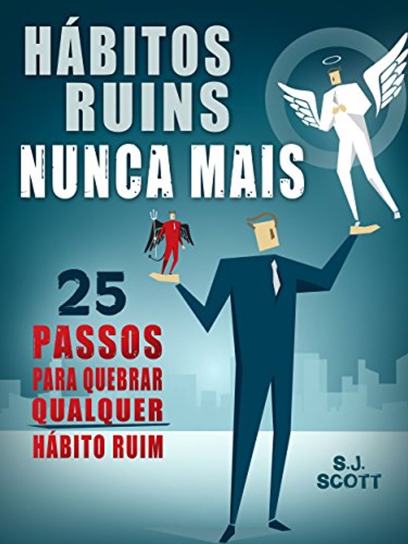 Book Hábitos Ruins Nunca Mais: 25 Passos para Quebrar QUALQUER Hábito Ruim