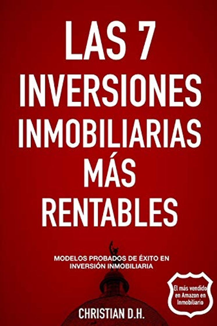 Book Las 7 Inversiones Inmobiliarias Más rentables: Modelos probados de éxito en inversión