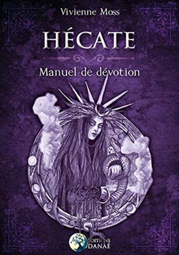 Hecate, manuel de devotion (DANAE)
