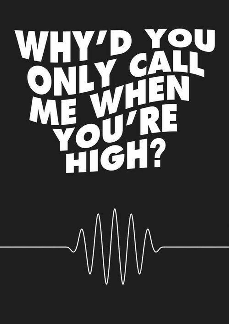 Canción why'd you only call me when you're high