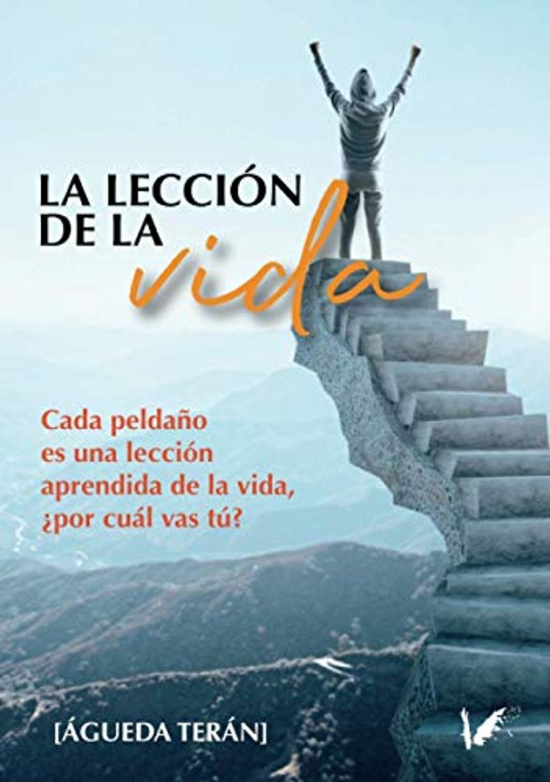 Book La lección de la vida: Cada peldaño es una lección aprendida de la vida, ¿por cuál vas tú?